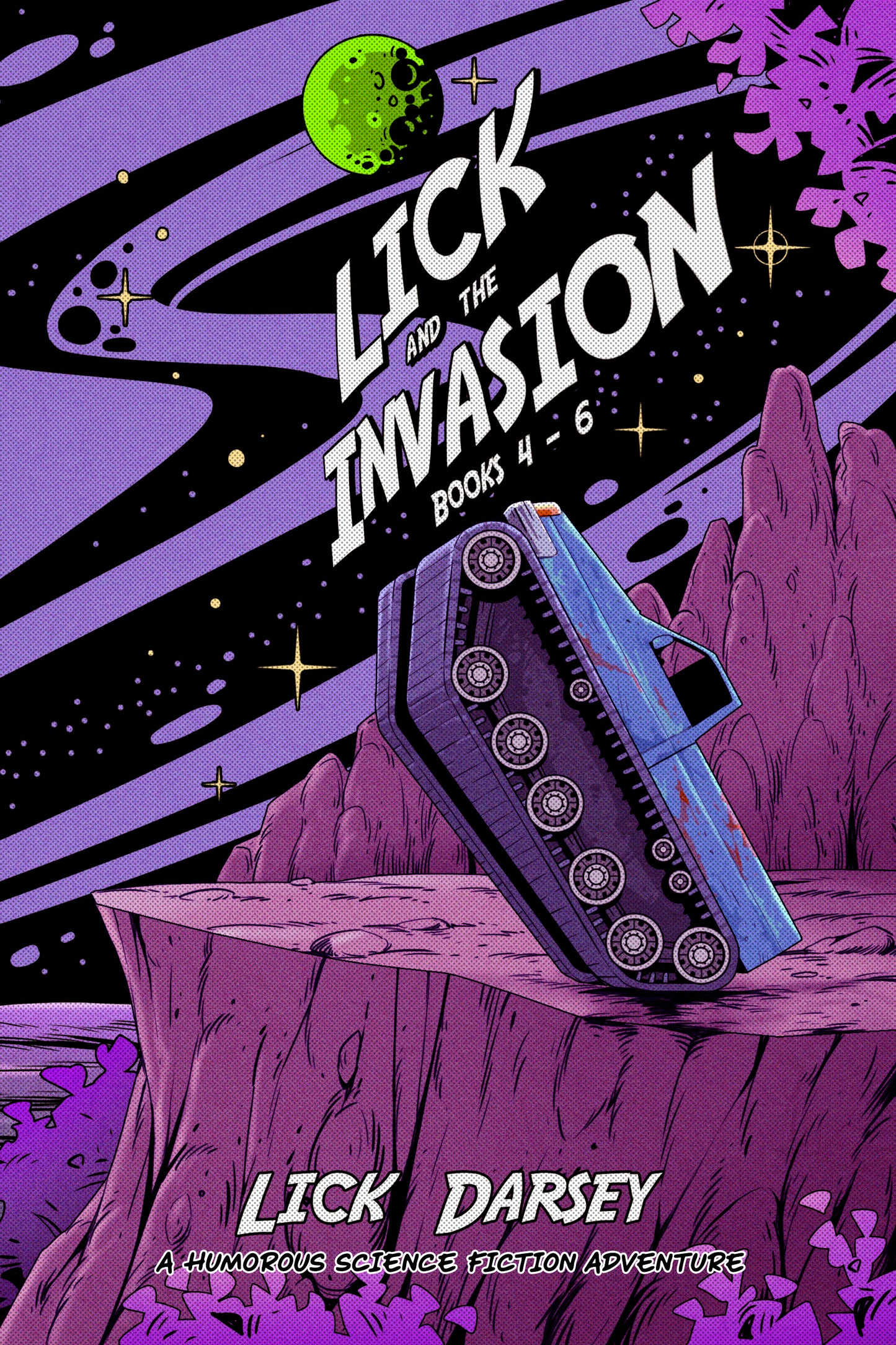 Lick and the Invasion: Books 4 - 6 (A Humorous Science Fiction Adventure)(Paperback)