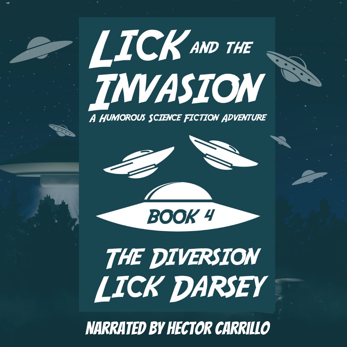 Lick and the Invasion: The Diversion (Book 4) (A Humorous Science Fiction Adventure)(Audiobook)