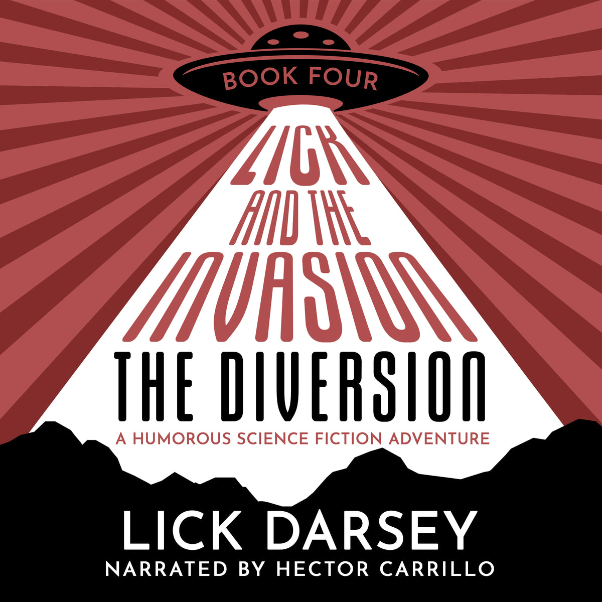 Lick and the Invasion: The Diversion (Book 4) (A Humorous Science Fiction Adventure)(Audiobook)