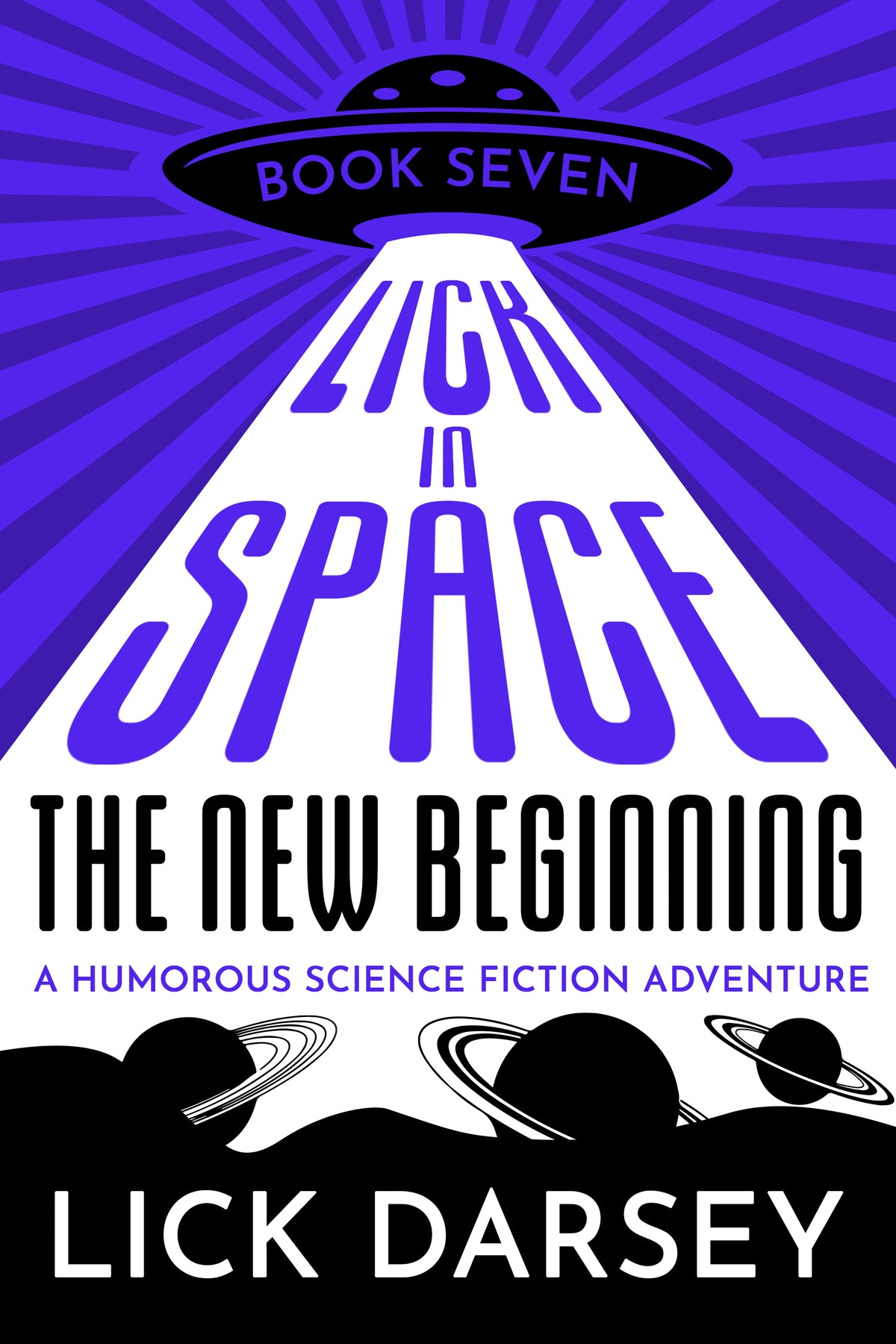 Lick in Space: The New Beginning (Book 7) (A Humorous Science Fiction Adventure)(eBook)