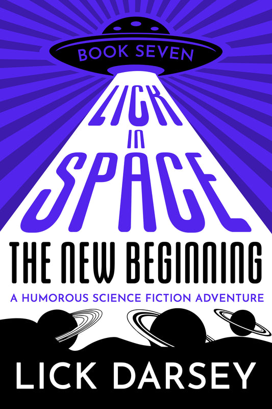 Lick in Space: The New Beginning (Book 7) (A Humorous Science Fiction Adventure)(eBook)