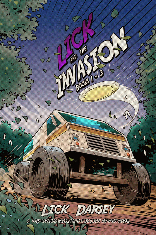 Lick and the Invasion: Books 1 - 3 (A Humorous Science Fiction Adventure)(Paperback)