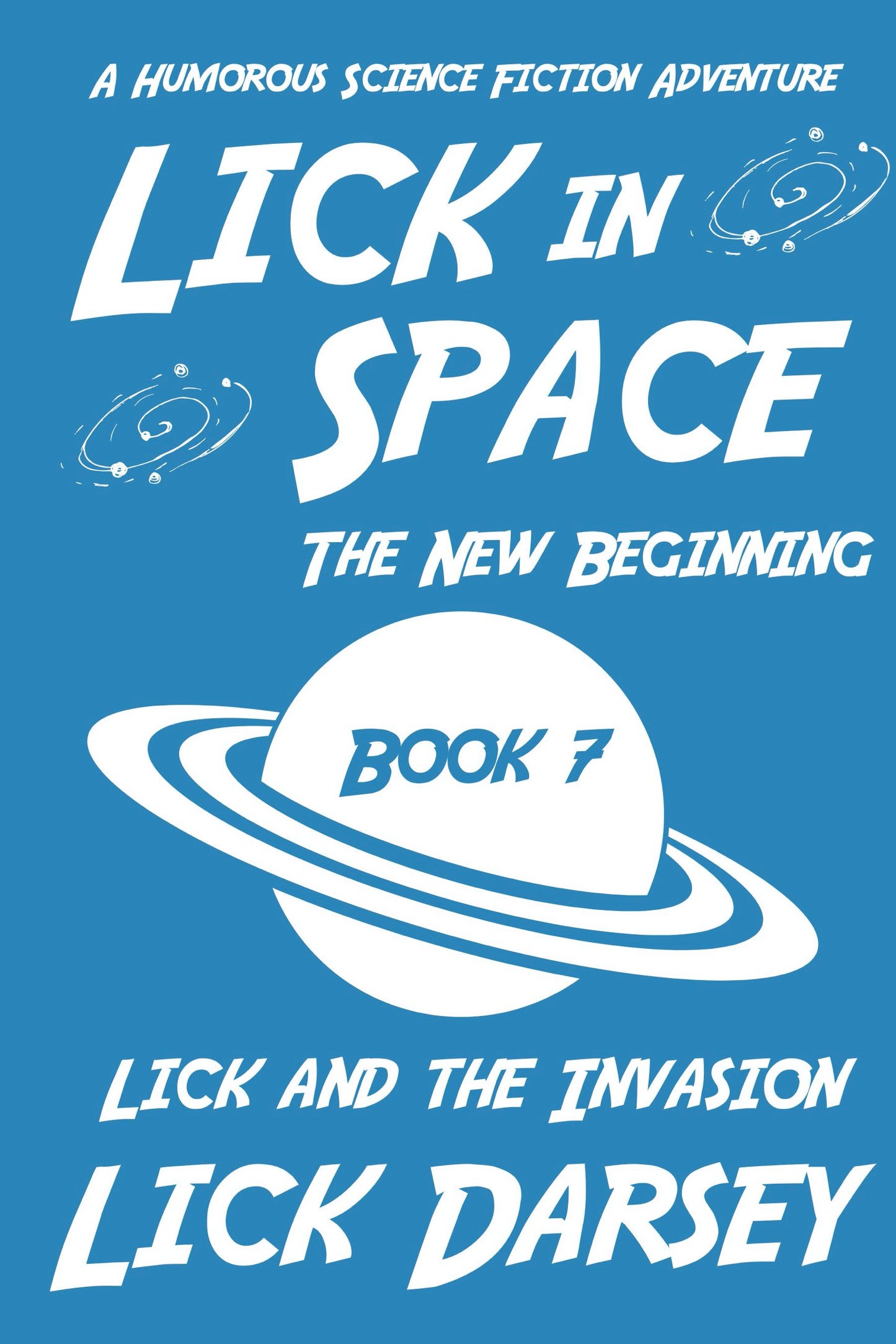 Lick in Space: The New Beginning (Book 7) (A Humorous Science Fiction Adventure)(eBook)