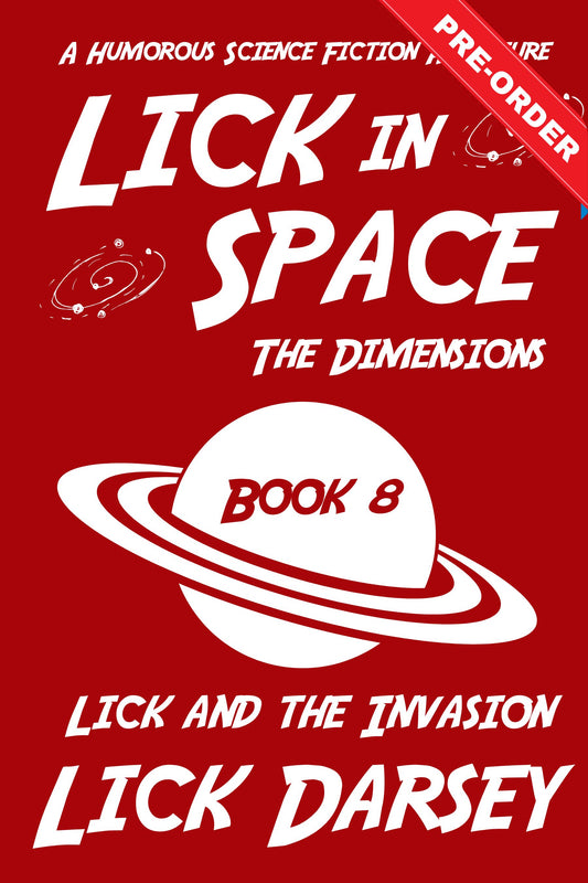 PRE-ORDER - Lick in Space: The Dimensions (Book 8) (A Humorous Science Fiction Adventure) (eBook)